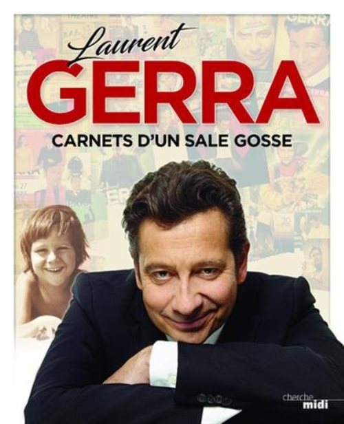 Laurent gerra - carnets d'un sale gosse