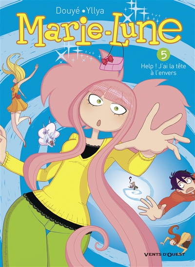 Marie lune - tome 05 - help ! j'ai la tete a l'envers