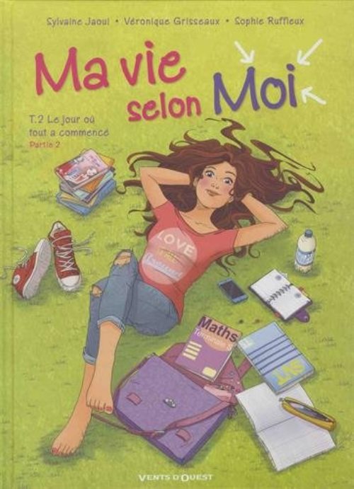 Ma vie selon moi - tome 02 - le jour ou tout a commence - partie 2