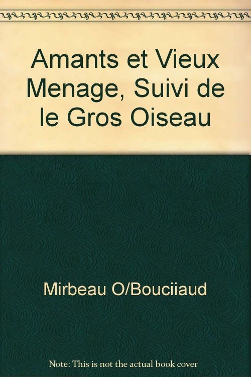 Amants et vieux menage / gros oiseau le