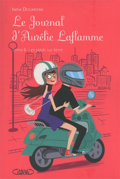 Le journal d'aurelie laflamme - tome 8 les pieds sur terre