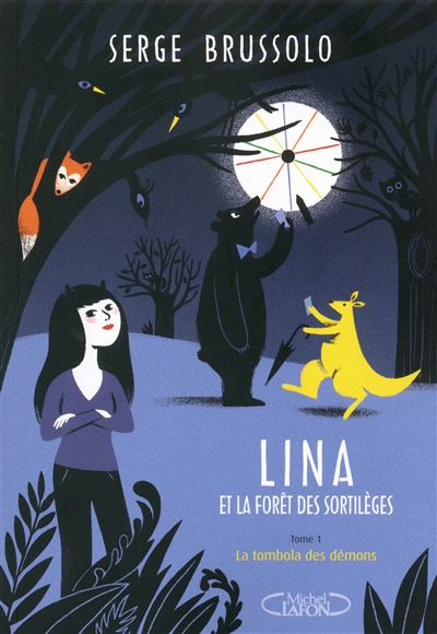 Lina et la foret des sortileges - tome 1 la tombola des demons