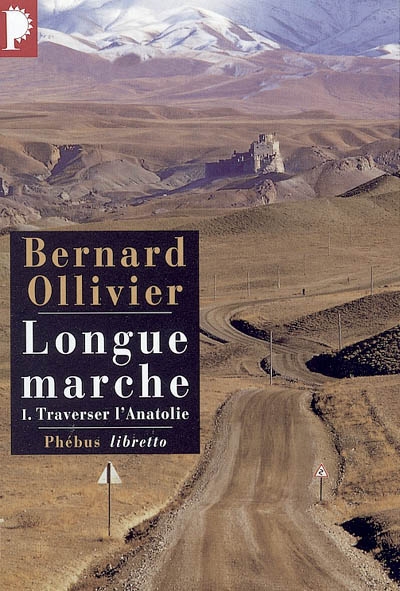Longue marche t1 traverser l anatolie - jusqu'en chine par la route de la soie