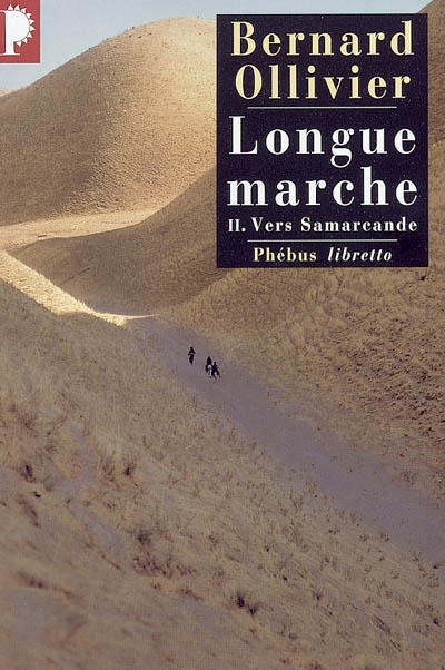 Longue marche t2 vers samarcande - jusqu'en chine par la route de la soie