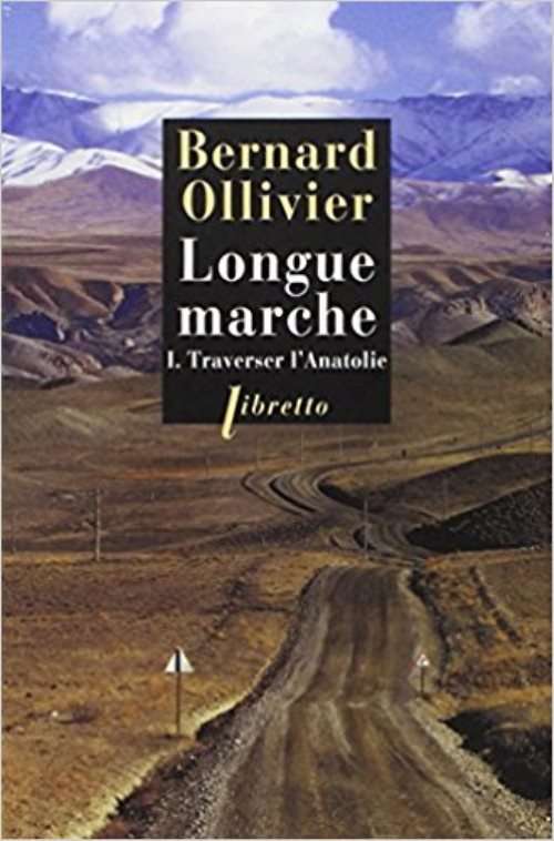 Longue marche t1 traverser l anatolie - jusqu'en chine par la route de la soie