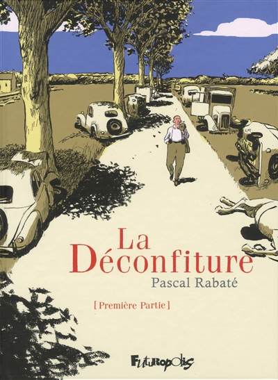La deconfiture (tome 1-premiere partie)