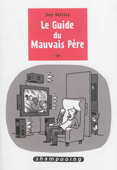 Le guide du mauvais pere t02
