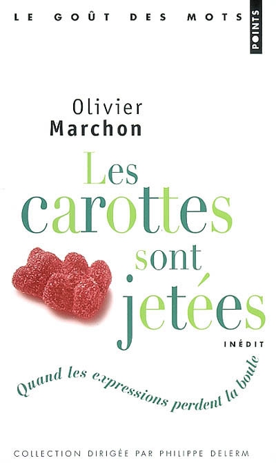 Les carottes sont jetees. quand les expressions perdent la boule
