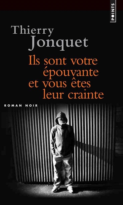 Ils sont votre epouvante et vous etes leur crainte