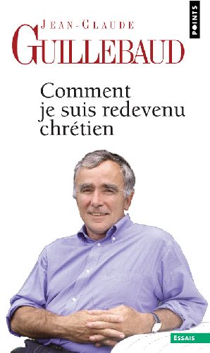 Comment je suis redevenu chretien