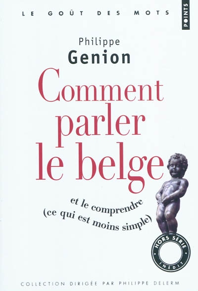 Comment parler le belge ?. et le comprendre (ce qu