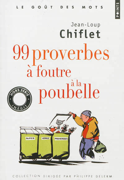 99 proverbes a foutre a la poubelle