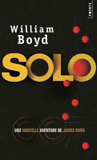 Solo. une nouvelle aventure de james bond