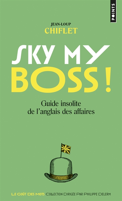 Sky my boss ! - guide insolite de l'anglais des affaires