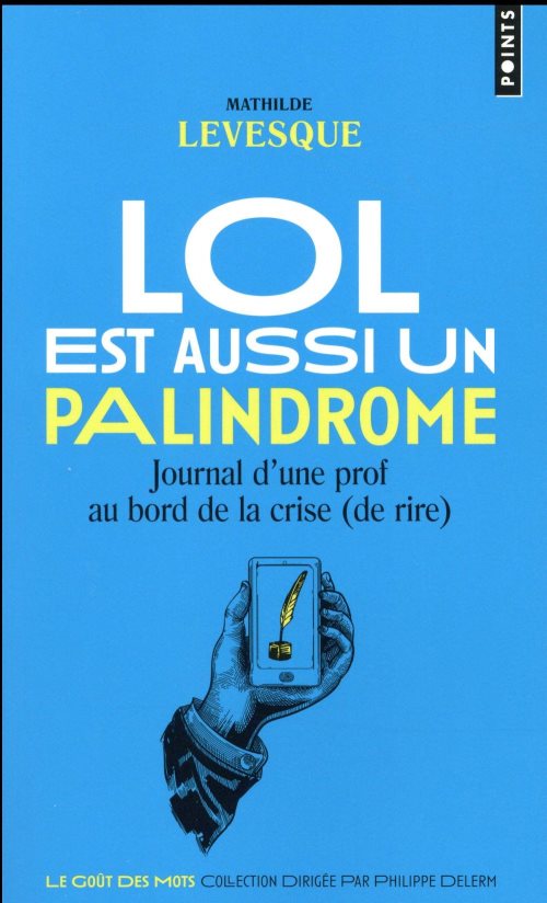 Lol est aussi un palindrome - journal d'un prof au bord de la crise (de rire)