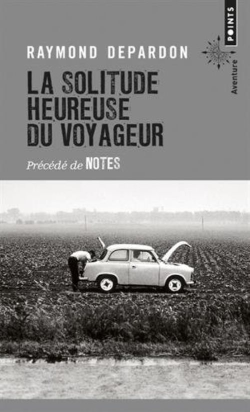 La solitude heureuse du voyageur - precede de notes