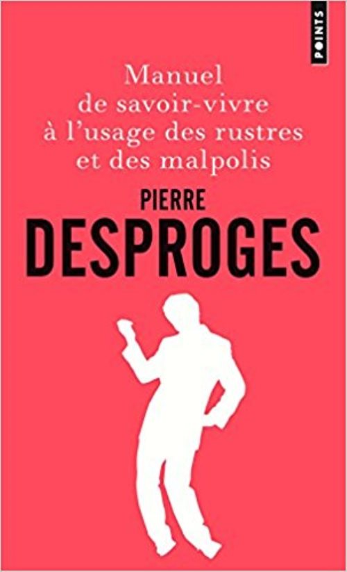 Manuel de savoir-vivre a l'usage des rustres et des malpolis