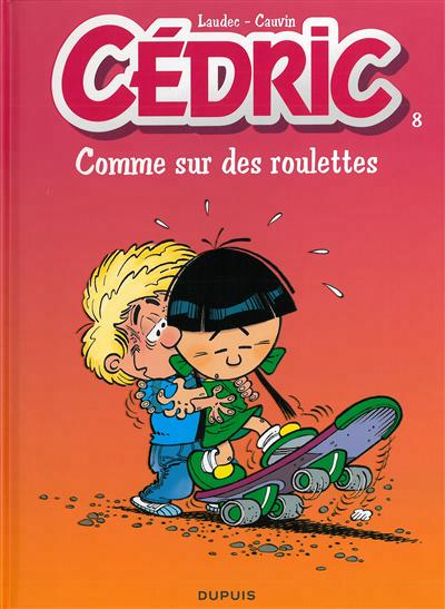 Cédric - Tome 8 - Comme sur des roulettes