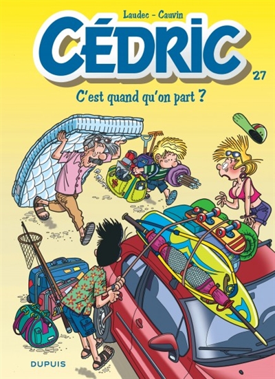 Cédric - Tome 27 - C'est quand qu'on part ?