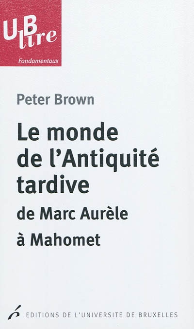 Le monde de l antiquite tardive de marc aurele mahomet traduction de christine m