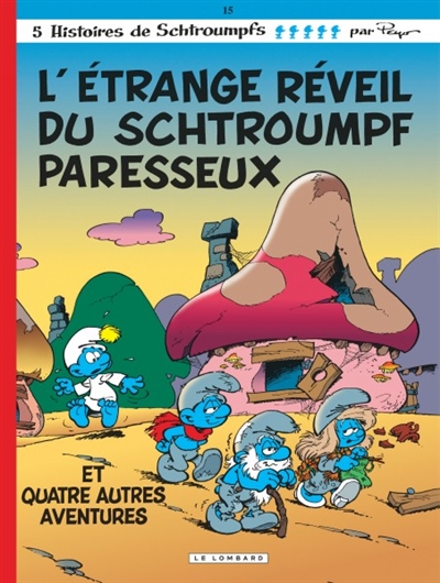 Les schtroumpfs lombard - tome 15 - etrange reveil du schtroumpf paresseux (l') Les schtroumpfs lombard - tome 15 - etrange reveil du schtroumpf paresseux (l')