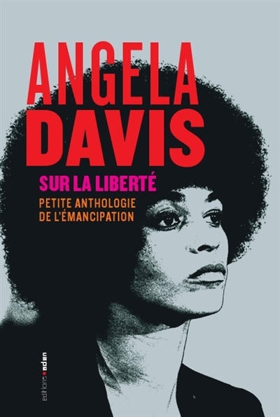 Sur la liberte - petite anthologie de l'emancipation