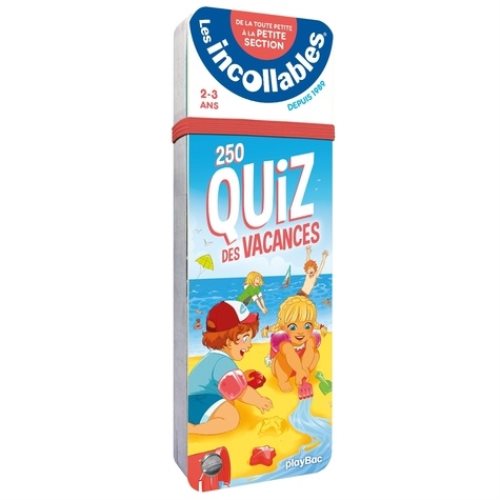 Les incollables - 250 quiz des vacances - de la toute petite a la petite section