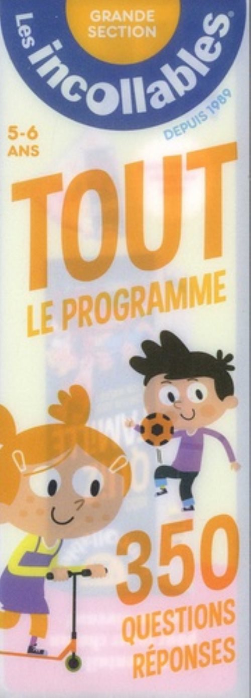 Les incollables - tout le programme de la grande section - 5/6 ans - 350 question reponses pour revi
