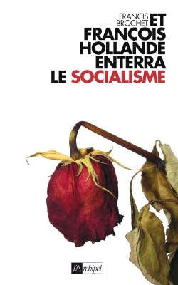 Et francois hollande enterra le socialisme