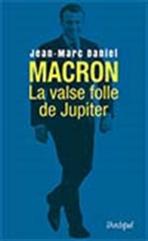 Macron - la valse folle de jupiter