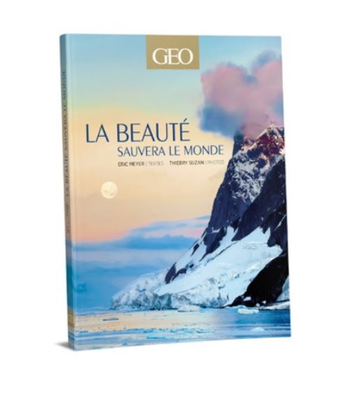 La beaute sauvera le monde - edition prestige - geo