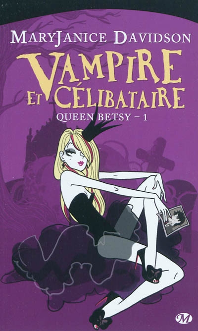 Queen betsy, t1 : vampire et celibataire