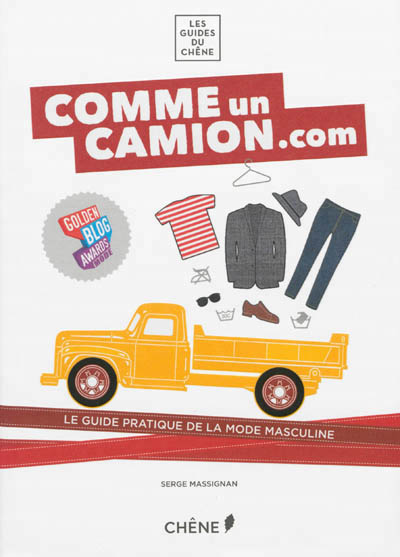 Comme un camion.com : le guide pratique de la mode masculine