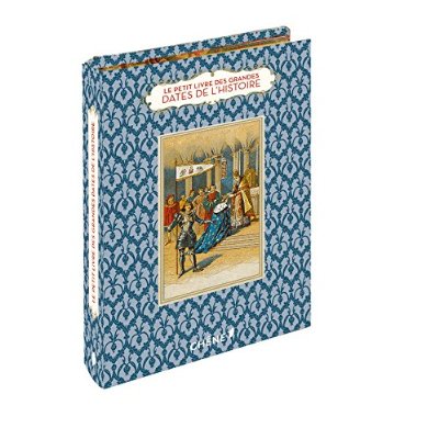 Le petit livre des grandes dates de l'histoire de france