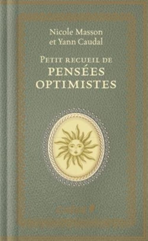 Petit recueil de pensees optimistes