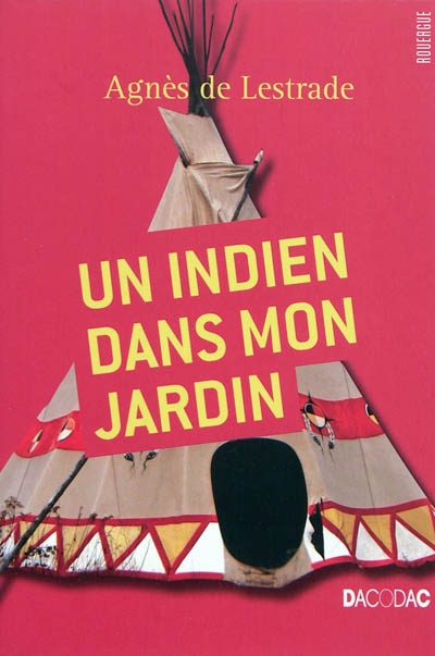 Un indien dans mon jardin