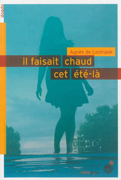 Il faisait chaud, cet ete-la