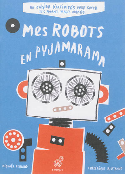 Mes robots en pyjamarama - cahier d'activites