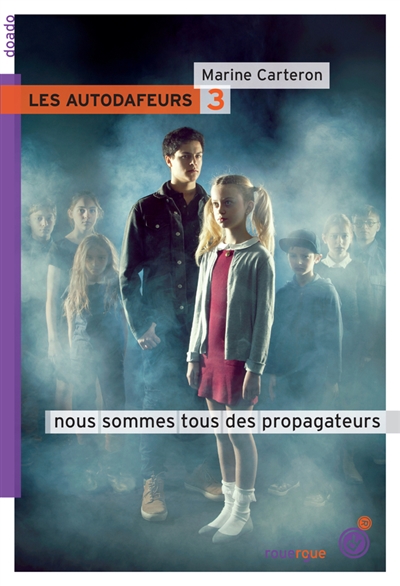 Les autodafeurs - tome 3 - nous sommes tous des propagateurs