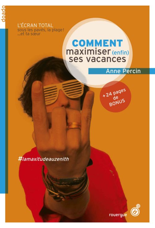 Comment maximiser (enfin) ses vacances
