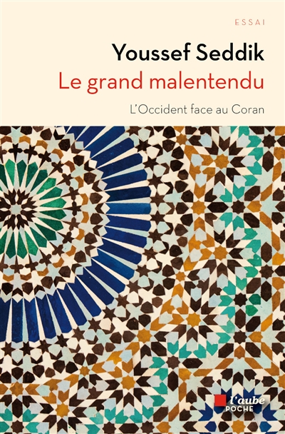 Le grand malentendu - l'occident face au coran