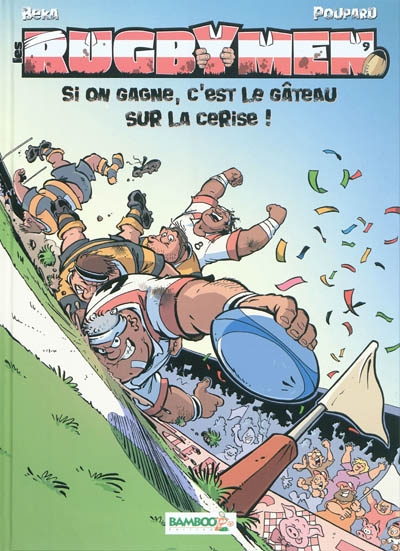 Les rugbymen - tome 09 - si on gagne, c'est le gateau sur la cerise ! - si on gagne, c est le gateau