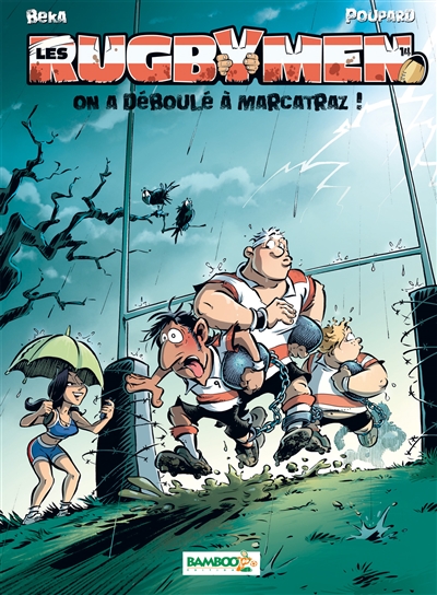 Les rugbymen - tome 14 - on a deboule a marcatraz !
