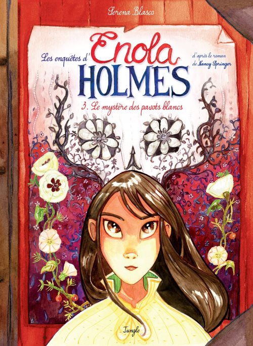 Les enquêtes d'Enola Holmes - tome 3 le mystère des Pavots Blancs Les enquêtes d'Enola Holmes - tome 3 le mystère des Pavots Blancs
