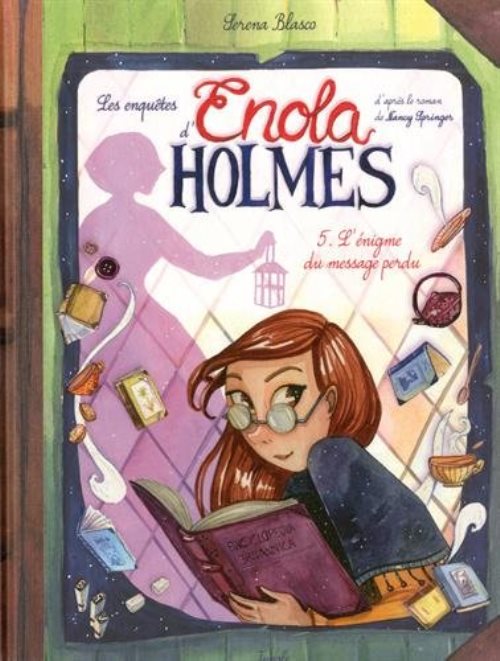 Les enquetes d'enola holmes - tome 5 l'egnime du message perdu - vol05 Les enquetes d'enola holmes - tome 5 l'egnime du message perdu - vol05