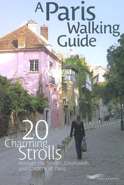 Paris walking guide - 20 charming strolls