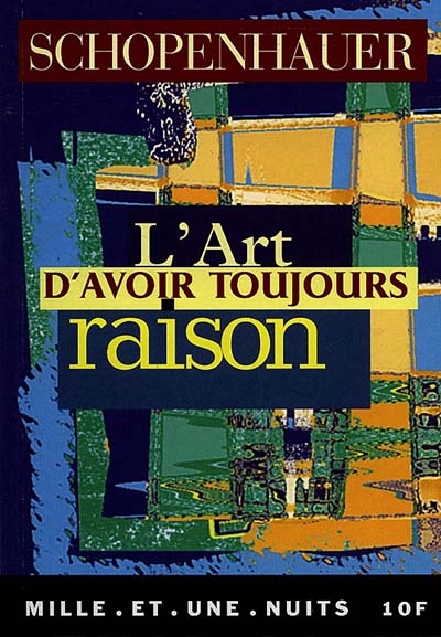 L'art d'avoir toujours raison - la dialectique eristique