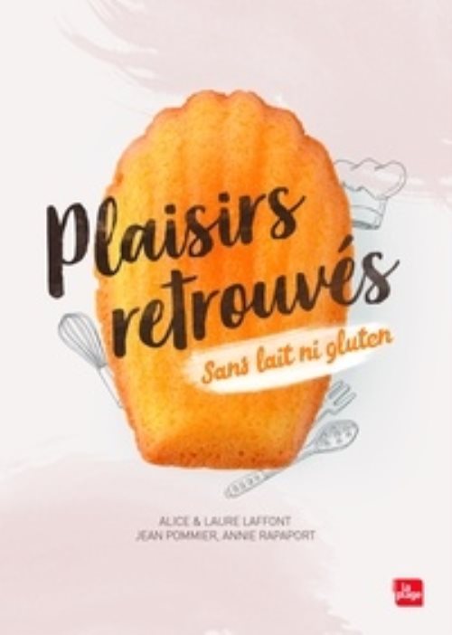 Plaisirs retrouves sans lait ni gluten