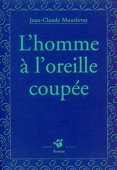 L'homme a l'oreille coupee