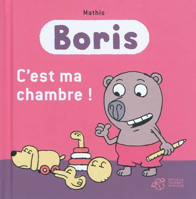 Boris, c'est ma chambre !